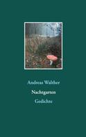Andreas Walther: Nachtgarten 