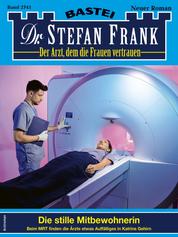 Dr. Stefan Frank 2741 - Die stille Mitbewohnerin