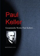 Paul Keller: Gesammelte Werke Paul Kellers 