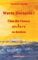 Lieselotte Herwig: Werte Doctores ! 