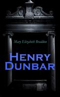 Mary Elizabeth Braddon: Henry Dunbar 