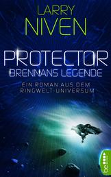 Protector - Brennans Legende - Ein Roman aus dem Ringwelt-Universum