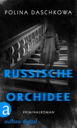 Russische Orchidee - Kriminalroman