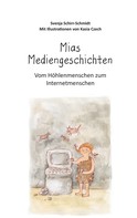 Svenja Schirr-Schmidt: Mias Mediengeschichten 