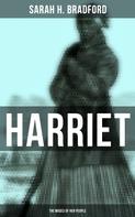 Sarah H. Bradford: Harriet: The Moses of Her People 