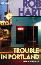 Trouble in Portland - Kriminalroman