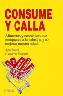 Ana Isabel Gutiérrez Salegui: ¡¡Consume y calla!! 