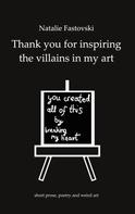 Natalie Fastovski: Thank you for inspiring the villains in my art 
