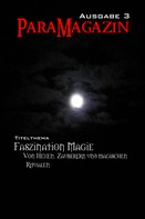 Roland Roth: Faszination Magie: Von Hexen, Zauberern und magischen Ritualen 