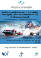 Wolfgang Bode: Resilienz von Lieferketten in Produktion und Logistik - Konzepte, Instrumente und Erfahrungsaustausch 