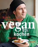 Björn Moschinski: Vegan kochen für alle ★★★★