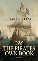 Charles Ellms: THE PIRATES OWN BOOK (Illustrated) 