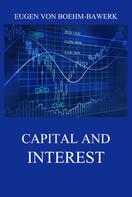 Eugen von Boehm-Bawerk: Capital and Interest: A Critical History of Economic Theory 