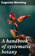 Eugenius Warming: A handbook of systematic botany 