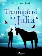 Christiane Gohl: Ein Traumpferd für Julia ★★★★★