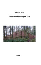 Erdwerke in der Region Bern - Band 1