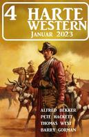 Alfred Bekker: 4 Harte Western Januar 2023 