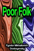 Fyodor Mikhailovich Dostoyevsky: Poor Folk 