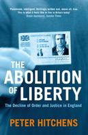 Peter Hitchens: The Abolition Of Liberty 