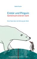 Stefan Fourier: Eisbär und Pinguin 