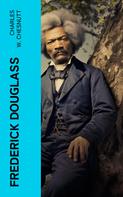 Charles W. Chesnutt: Frederick Douglass 