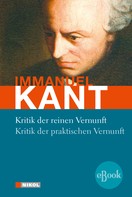 Immanuel Kant: Kritik der reinen Vernunft / Kritik der praktischen Vernunft 
