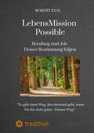 Robert Zaal: LebensMission Possible 