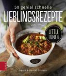 Denis Gibisch: 50 genial schnelle Lieblingsrezepte von Little Lunch ★★★
