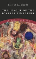 Emmuska Orczy: The League of the Scarlet Pimpernel 