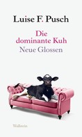 Luise F. Pusch: Die dominante Kuh ★★★★
