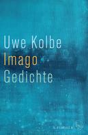 Uwe Kolbe: Imago 