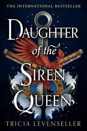 Daughter of the Siren Queen - the fierce heroine from Daughter of the Pirate King returns in this epic adventure from the bestselling Tricia Levenseller