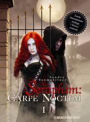 Seraphim: CARPE NOCTEM - Band 1 der Seraphim:Vampirsaga
