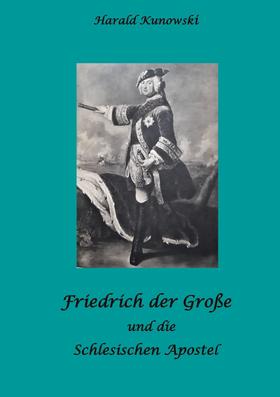 Friedrich der Große und die schlesischen Apostel
