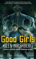 Glen Hirshberg: Good Girls 