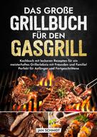 Jan Schmidt: Das große Grillbuch für den Gasgrill ★★★★