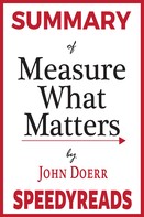 SpeedyReads: Summary of Measure What Matters 