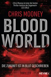 Blood World - Die Zukunft ist in Blut geschrieben - Thriller