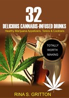 Rina S. Gritton: 32 Delicious Cannabis-Infused Drinks 