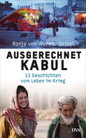 Ronja von Wurmb-Seibel: Ausgerechnet Kabul ★★★★