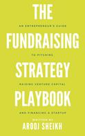 Arooj Sheikh: The Fundraising Strategy Playbook 