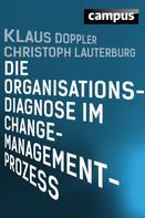 Christoph Lauterburg: Die Organisationsdiagnose im Change-Management-Prozess 