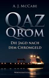 QazQrom - Die Jagd nach dem Chromgeld
