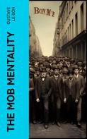 Gustave Le Bon: The Mob Mentality 