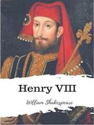 William Shakespeare: Henry VIII 