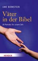 Uwe Birnstein: Väter in der Bibel 