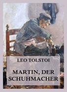 Leo Tolstoi: Martin, der Schuhmacher 