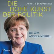 Die hohe Kunst der Politik - Die Ära Angela Merkel