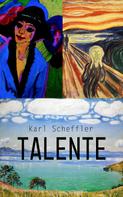 Karl Scheffler: Talente 