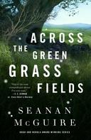 Seanan McGuire: Across the Green Grass Fields ★★★